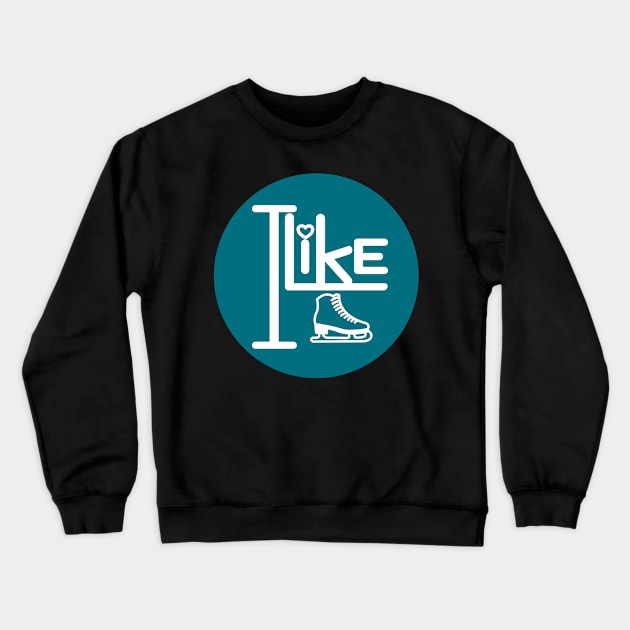 I like ice skating. Crewneck Sweatshirt by SunriseD